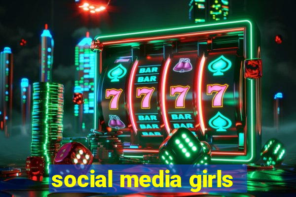 social media girls